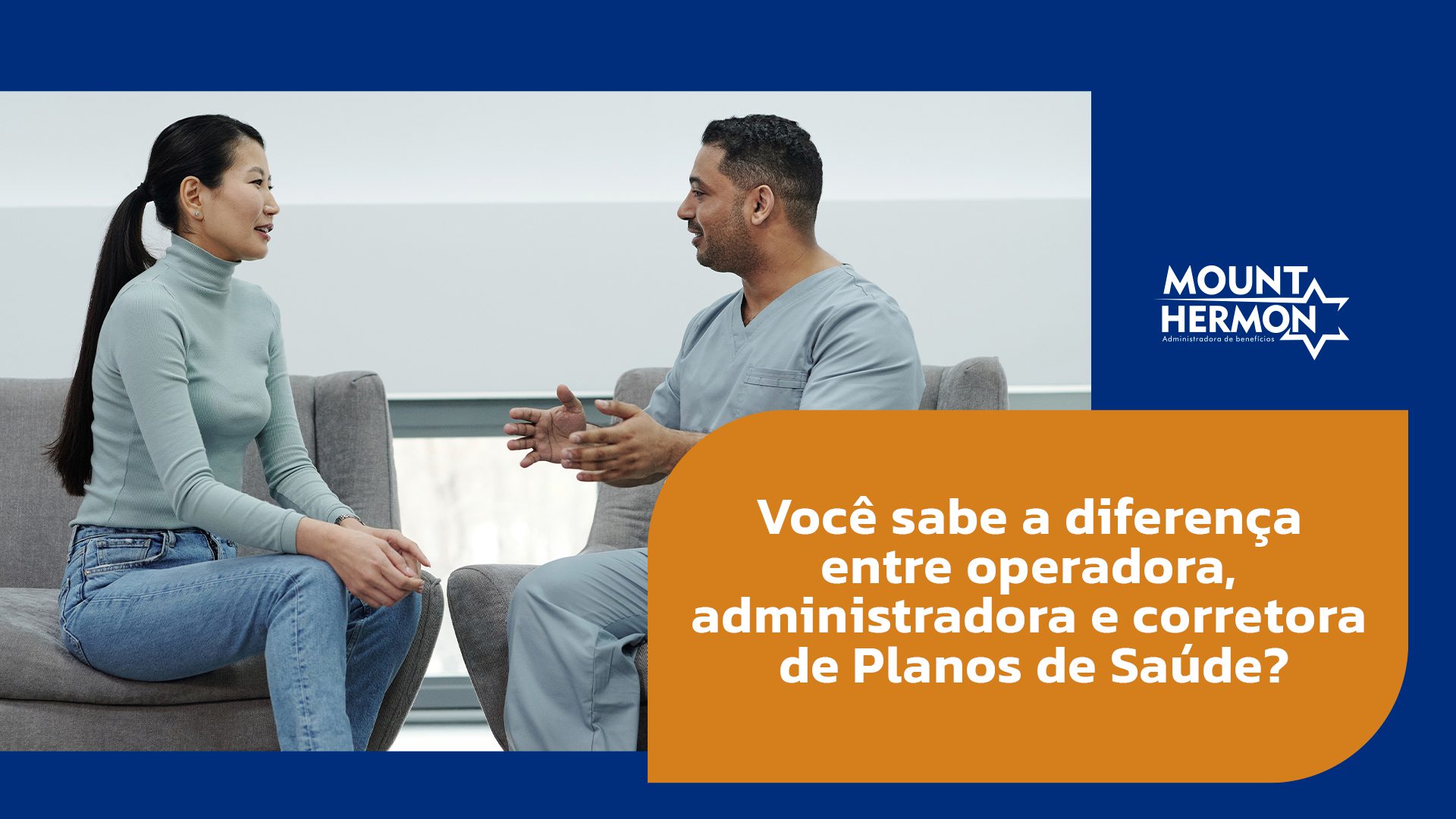 Você sabe a diferença entre operadora, administradora e corretora de Planos de Saúde? — Mount Hermon